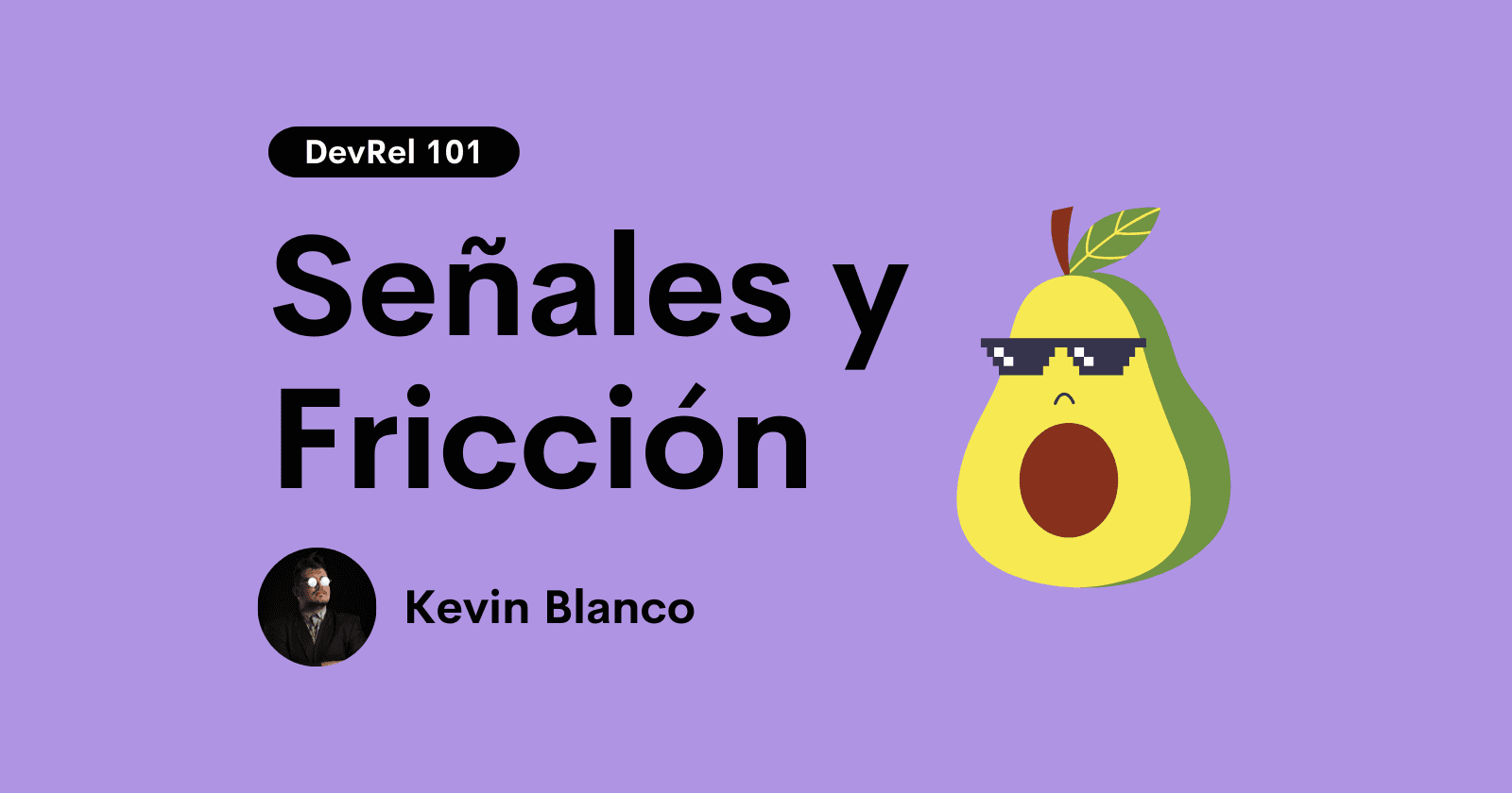 Señales y Fricción: El Superpoder que Separa a los DevRels Buenos de los Excepcionales